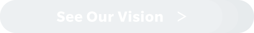 See Our Vision